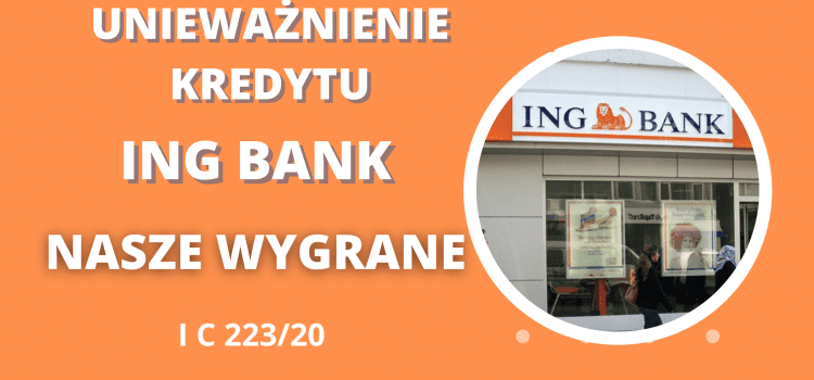 ING Bank znowu przegrywa z nami w Katowicach  – umowa kredytowa nieważna NA 1 ROZPRAWIE