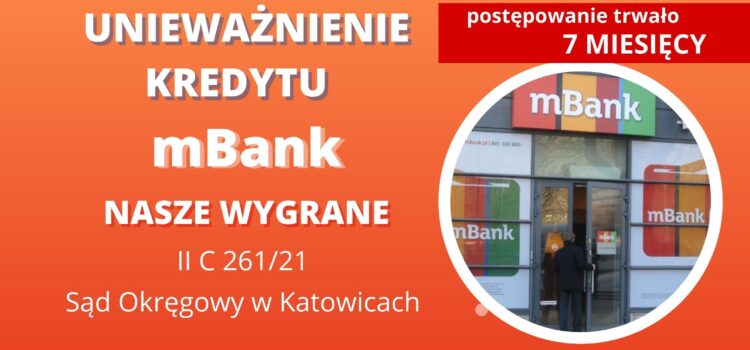 Unieważnienie kredytu mBank „Multiplan” w Katowicach na 1 rozprawie w 7 MIESIĘCY