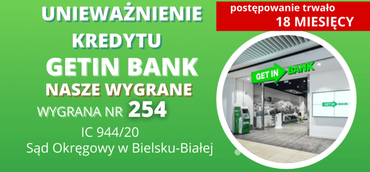 Unieważnienie kredytu hipotecznego oraz pożyczki Getin Bank z 2008 R. WYGRYWAMY w Bielsku-Białej