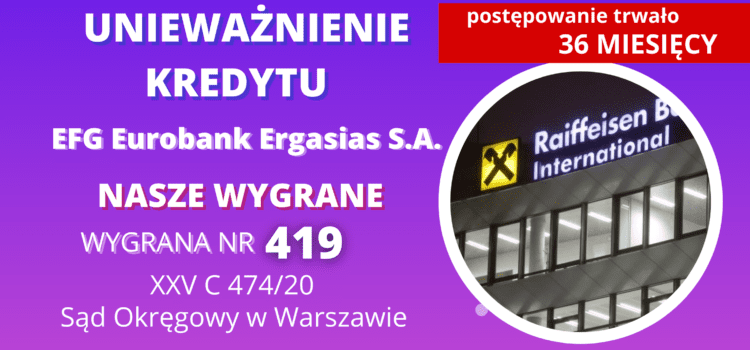 Unieważnienie kredytu Raiffeisen Bank ( umowa EFG Eurobank Ergasias S.A.) i 84.021,22 zł oraz 31.123,96 CHF. Wygrywamy w Warszawie na 1 ROZPRAWIE