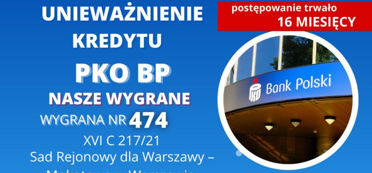 Sad Rejonowy dla Warszawy – Mokotowa w Warszawie unieważnia kredyt we frankach PKO BP „WŁASNY KĄT” z 2007 r. naszych KLIENTÓW w 16 MIESIĘCY