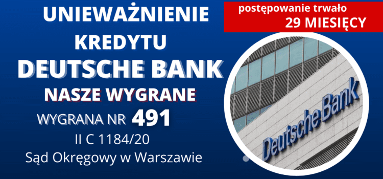 Unieważnienie kredytu we frankach Deutsche Bank. Wygrywamy w Warszawie. Korzyść dla Klienta ok 730.000,00 zł