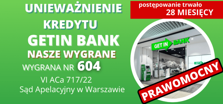 PRAWOMOCNE unieważnienie kredytu Getin Bank w Restrukturyzacji. Wygrywamy w SA w Warszawie w 28 MIESIĘCY