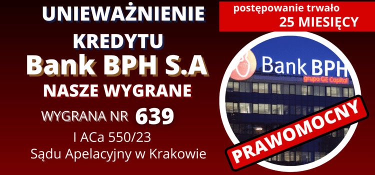 Kraków Sąd Apelacyjny prawomocne unieważnienie kredytu frankowego BPH SA i 252 294, 19 zł dla naszych Klientów. Wygrywamy w 25 miesięcy.