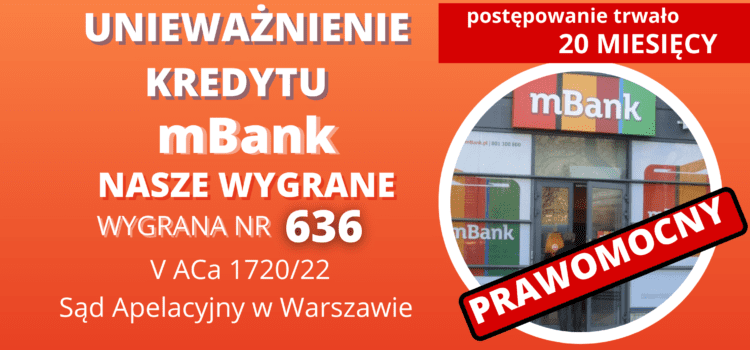 Sąd Apelacyjny w Warszawie unieważnia kredyt we frankach mBank naszych Klientów z 2008 r. PRAWOMOCNIE wygrywamy w 20 MIESIĘCY