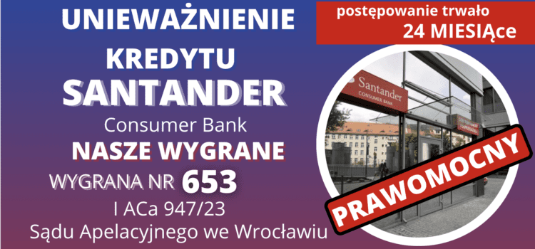 Szybkie PRAWOMOCNE unieważnienie kredytu we frankach przez Sąd Apelacyjny we Wrocławiu i 141 192,57 zł i 4.239,66 CHF dla naszych KLIENTÓW