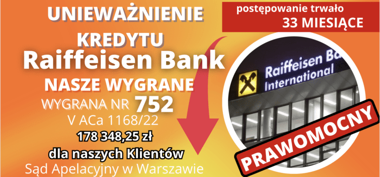 Prawomocne unieważnienie kredytu Raiffeisen Bank i 178 348,25 zł dla naszych Klientów – wyrok Sądu Apelacyjnego w Warszawie