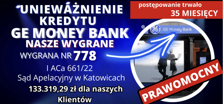 Prawomocny wyrok unieważnienie kredytu BPH SA (umowa GE Money Bank) i 133.319,29 zł dla naszych Klientów w Sądzie Apelacyjnym w Katowicach