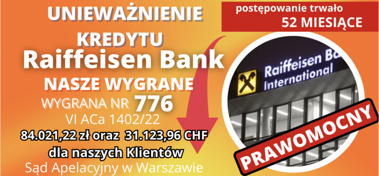 Prawomocne unieważnienie kredytu Raiffeisen Bank i 84.021,22 zł oraz  31.123,96 CHF dla naszych Klientów – wyrok Sądu Apelacyjnego w Warszawie