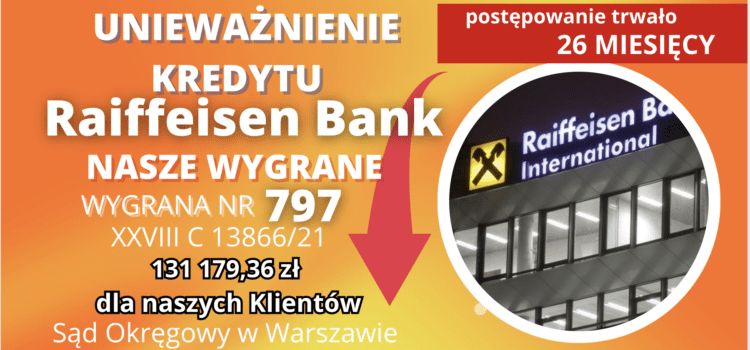 Raiffeisen Bank (EFG Eurobank Ergasias S.A.) unieważnienie kredytu frankowego na 1 rozprawie Sąd Okręgowy w Warszawie i 131 179,36 zł dla naszej Klientki
