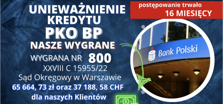 Sąd Okręgowy w Warszawie unieważnienie kredytu we frankach PKO BP Nordea-Habitat i 65 664, 73 zł oraz 37 188, 58 CHF dla naszych Klientów