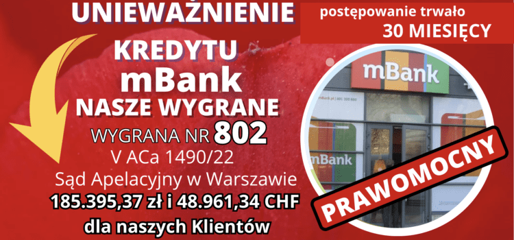 Prawomocny wyrok Sąd Apelacyjny w Warszawie unieważnienie kredytu mBank „mPlan” i 185.395,37 złotych i 48.961,34 CHF dla naszych Klientów