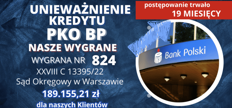 Frankowicze szybko wygrywają w Warszawie. Unieważnienie kredytu PKO BP z 2005 r. i 189.155,21 zł dla naszych Klientów w 19 miesięcy